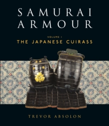 Samurai Armour: Volume I: The Japanese Cuirass