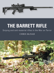 The Barrett Rifle: Sniping and anti-materiel rifles in the War on Terror