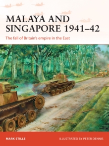 Malaya and Singapore 1941–42: The fall of Britain’s empire in the East