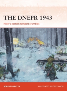 The Dnepr 1943: Hitler’s eastern rampart crumbles