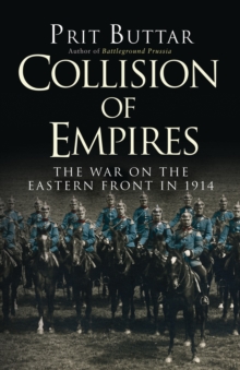 Image for Collision of empires  : the war on the Eastern Front in 1914