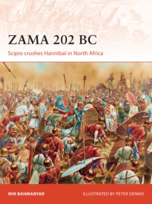 Image for Zama 202 BC: Scipio crushes Hannibal in North Africa