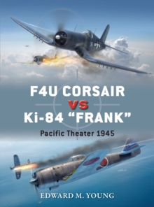 F4U Corsair vs Ki-84 “Frank”: Pacific Theater 1945