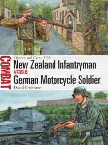 Image for New Zealand infantryman vs German motorcycle soldier  : Greece and Crete 1941