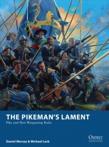 Image for The pikeman's lament: pike and shot wargaming rules