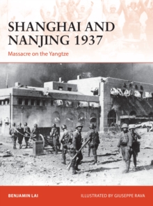 Shanghai and Nanjing 1937: Massacre on the Yangtze