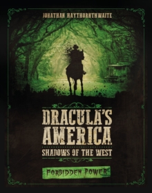 Dracula’s America: Shadows of the West: Forbidden Power