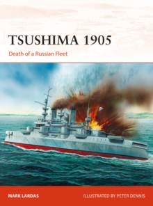 Tsushima 1905: Death of a Russian Fleet