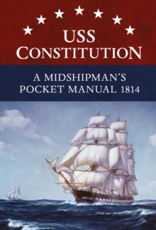 Image for USS Constitution A Midshipman's Pocket Manual 1814