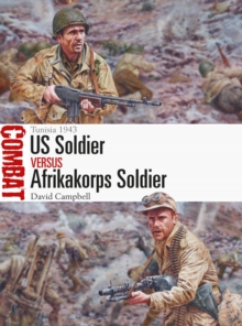 US Soldier vs Afrikakorps Soldier: Tunisia 1943