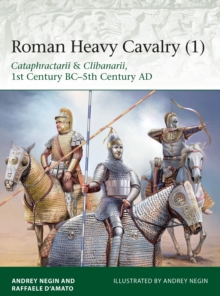 Image for Roman heavy cavalry.: (Cataphractarii & Clibanarii, 1st century BC-5th century AD)