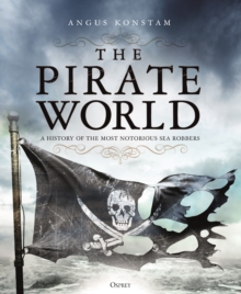 Image for The pirate world  : a history of the most notorious sea robbers