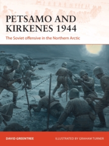Image for Petsamo and Kirkenes 1944: The Soviet offensive in the Northern Arctic