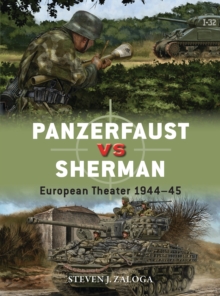 Panzerfaust vs Sherman: European Theater 1944–45