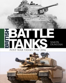 British Battle Tanks: Post-war Tanks 1946–2016