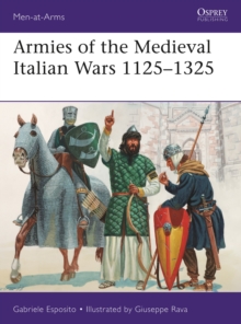 Armies of the Medieval Italian Wars 1125–1325