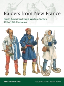 Image for Raiders from new France: North American forest warfare tactics, 17th-18th centuries
