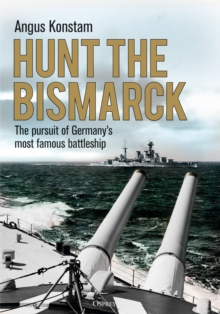 Hunt the Bismarck: The pursuit of Germany’s most famous battleship