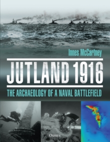 Image for Jutland 1916  : the archaeology of a naval battlefield