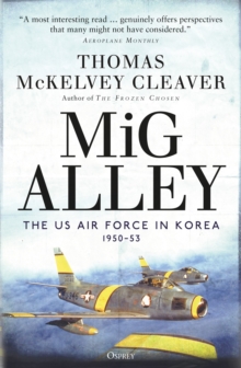 MiG Alley: The US Air Force in Korea, 1950–53