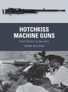 Hotchkiss Machine Guns: From Verdun to Iwo Jima