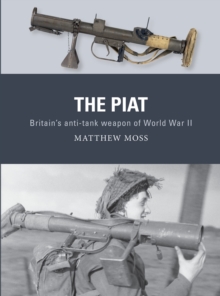 Image for The PIAT  : Britain's anti-tank weapon of World War II