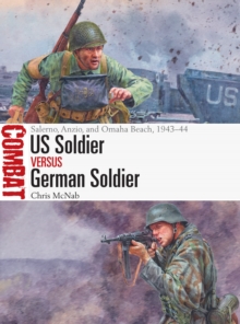 US Soldier vs German Soldier: Salerno, Anzio, and Omaha Beach, 1943–44