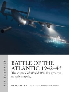 Image for Battle of the Atlantic 1942-45: the climax of World War II's greatest naval campaign