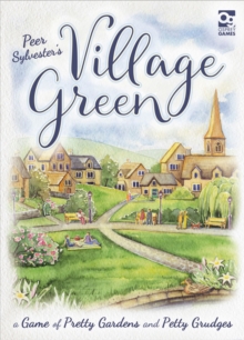 Village Green: A Game of Pretty Gardens and Petty Grudges