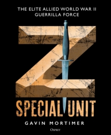 Image for Z special unit  : the elite allied World War II guerrilla force