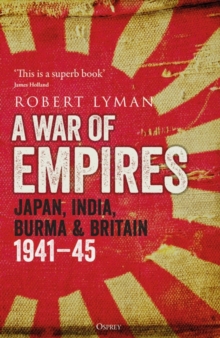 Image for A war of empires  : Japan, India, Burma & Britain 1941-45