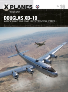 Image for Douglas XB-19: America's Giant World War II Intercontinental Bomber