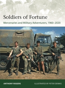 Image for Soldiers of fortune  : mercenaries and military adventurers, 1960-2020
