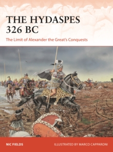 The Hydaspes 326 BC: The Limit of Alexander the Great’s Conquests