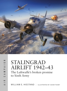 Image for Stalingrad airlift 1942-43: the Luftwaffe's broken promise to Sixth Army