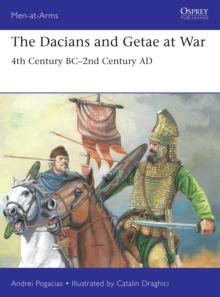 The Dacians and Getae at War: 4th Century BC– 2nd Century AD