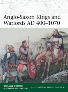 Image for Anglo-Saxon Kings and Warlords AD 400 1070