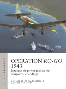 Operation Ro-Go 1943: Japanese air power tackles the Bougainville landings