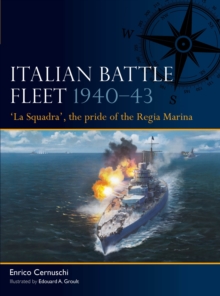 Image for Italian battle fleet 1940-43  : 'La Squadra', the pride of the Regia Marina
