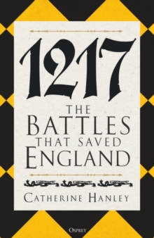 Image for 1217  : the battles that saved England