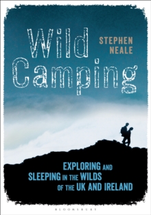 Image for Wild camping: exploring and sleeping in the wilds of the UK and Ireland
