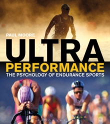 Image for Ultra performance: the psychology of endurance sports