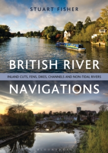 Image for British river navigations  : inland cuts, fens, dikes, channels and non-tidal rivers