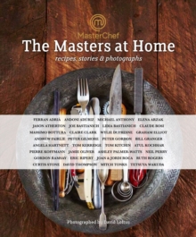 Image for MasterChef - the masters at home  : recipes, stories and photographs