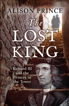 Image for The lost king  : Richard III and the princes in the Tower