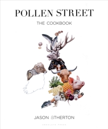 Pollen Street: By chef Jason Atherton, as seen on television’s The Chefs’ Brigade