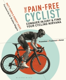 Image for The pain-free cyclist  : conquer injury and find your cycling nirvana