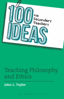 Image for 100 Ideas for Secondary Teachers: Teaching Philosophy and Ethics