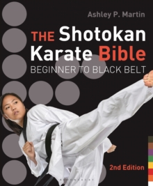 The Shotokan Karate Bible 2nd edition: Beginner to Black Belt