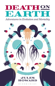 Image for Death on Earth  : adventures in evolution and mortality
